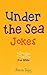 Under the Sea Jokes: For Kids