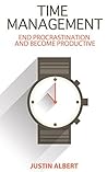 Time Management by Justin Albert Time Management by Justin Albert