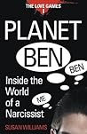 Planet Ben: Inside the World of a Narcissist (The Love Games Book 1) Planet Ben: Inside the World of a Narcissist (The Love Games Book 1)