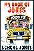 Jokes: School Jokes (My Boo...