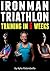 Ironman Triathlon Training in 6 Weeks: The Ultimate Training Program for your First Ironman Triathlon