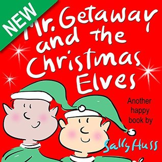 Mr. Getaway and the Christmas Elves (ebook)