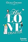Hot Love Disaster by Cécile Chomin