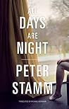 All Days Are Night by Peter Stamm