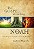 The Gospel According To Noah: Unlocking the mystical cycle of the Kingdom