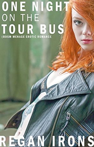One Night on the Tour Bus: (BDSM Menage Erotic Romance) (Pretty Birds Book 1)