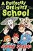 A Perfectly Ordinary School