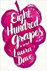 Eight Hundred Grapes by Laura Dave