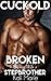Broken by my Wife's Stepbrother (Cuckold: Broken by my Wife's..., #1)