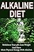 Alkaline Diet: Rebalance Yo...