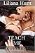 Teach Me (Mr Peterson - Younger Woman Older Man Erotic Romance Book 1)