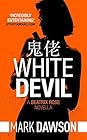 White Devil by Mark  Dawson