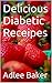 Delicious Diabetic Receipes