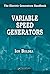 Variable Speed Generators (The Electric Generators Handbook)
