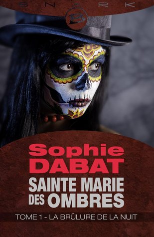 La Brûlure de la nuit (Sainte Marie des Ombres, #1)