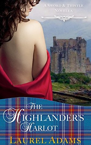 The Highlander's Harlot (Sword and Thistle Book 1)