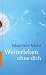 Weiterleben ohne dich