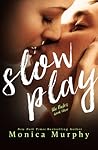Slow Play by Monica  Murphy