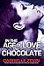 In the Age of Love and Chocolate