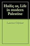Haifa; or, Life in modern Palestine by Laurence Oliphant