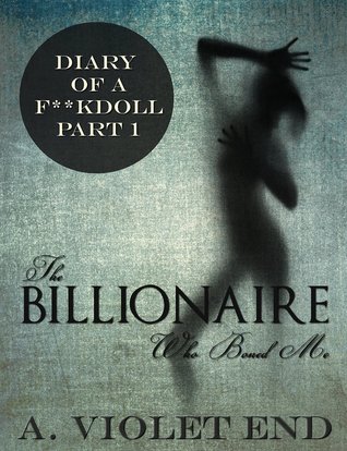 The Billionaire Who Boned Me (Diary of a Fuckdoll Part 1)
