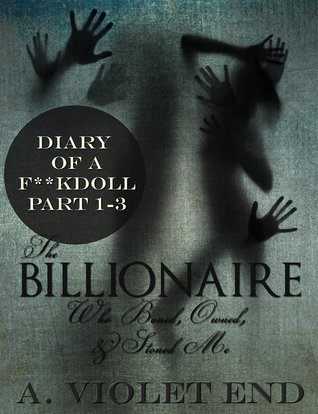 The Billionaire Who... (Diary of a Fuckdoll Parts 1-3)