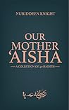 Our Mother ‘Aisha: 40 Hadith Collection