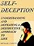 Self-Deception: Understanding and Defeating a Destructive Approach to Life