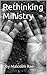 Rethinking Ministry by Malcolm Rae