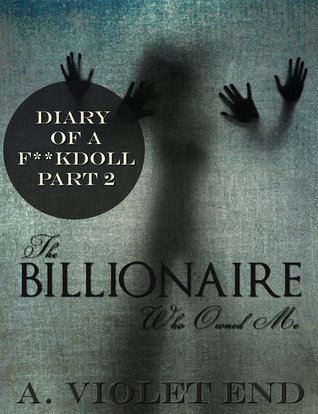 The Billionaire Who Owned Me (Diary of a Fuckdoll Part 2)