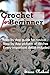 Crochet For Beginners: A real step by step " Crocheting For Beginners " guide with illustrations (Crocheting For Dummies, How to crochet)