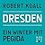 Dresden: Ein Winter mit Pegida (German Edition)