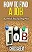 How To Find A Job: (Free Gi...
