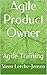 Agile Product Owner: Agile Training