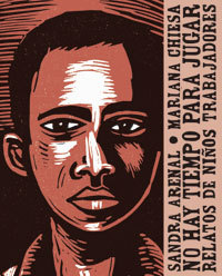 No hay tiempo para jugar: relatos de niños trabajadores (Hardcover)