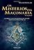 Os mistérios da Maçonaria –...