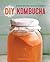DIY Kombucha by Katherine Green