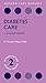Diabetes Care: A Practical Manual (Oxford Care Manuals)