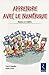 Apprendre avec le numérique: Mythes et réalités (Savoirs pratiques éducation) (French Edition)