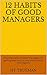 12 Habits of Good Managers: Effective traits of Good Managers for getting best output and productivity from teams