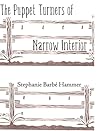 The Puppet Turners of Narrow Interior by Stephanie Barbé Hammer