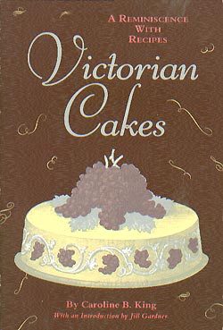 Victorian Cakes: A Reminiscence With Recipes (Paperback)