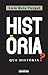 História, que história? : notas críticas de um historiador