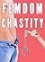 Femdom Chastity Bundle (Femdom Chastity Sissy Stories 2015) (Femdom Chastity Erotica)