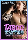 Taboo Tattoo (Gay M/M Forbidden Household Erotica) by Dahlia Fire