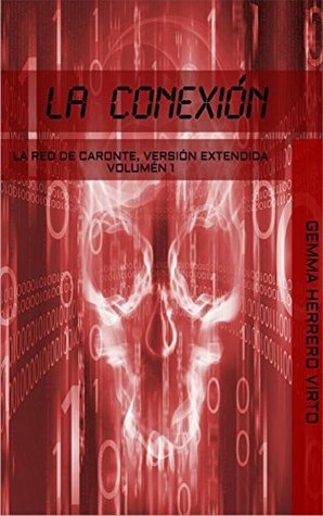 La conexión (La red de Caronte, Versión extendida nº 1) (Spanish Edition)