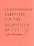 Transcendent Exercises for the Uninspired Artist