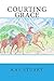 Courting Grace (Courting Se...