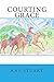 Courting Grace by Kay Stuart