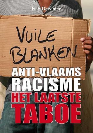 Vuile blanken... Anti-Vlaams racisme: het laatste taboe